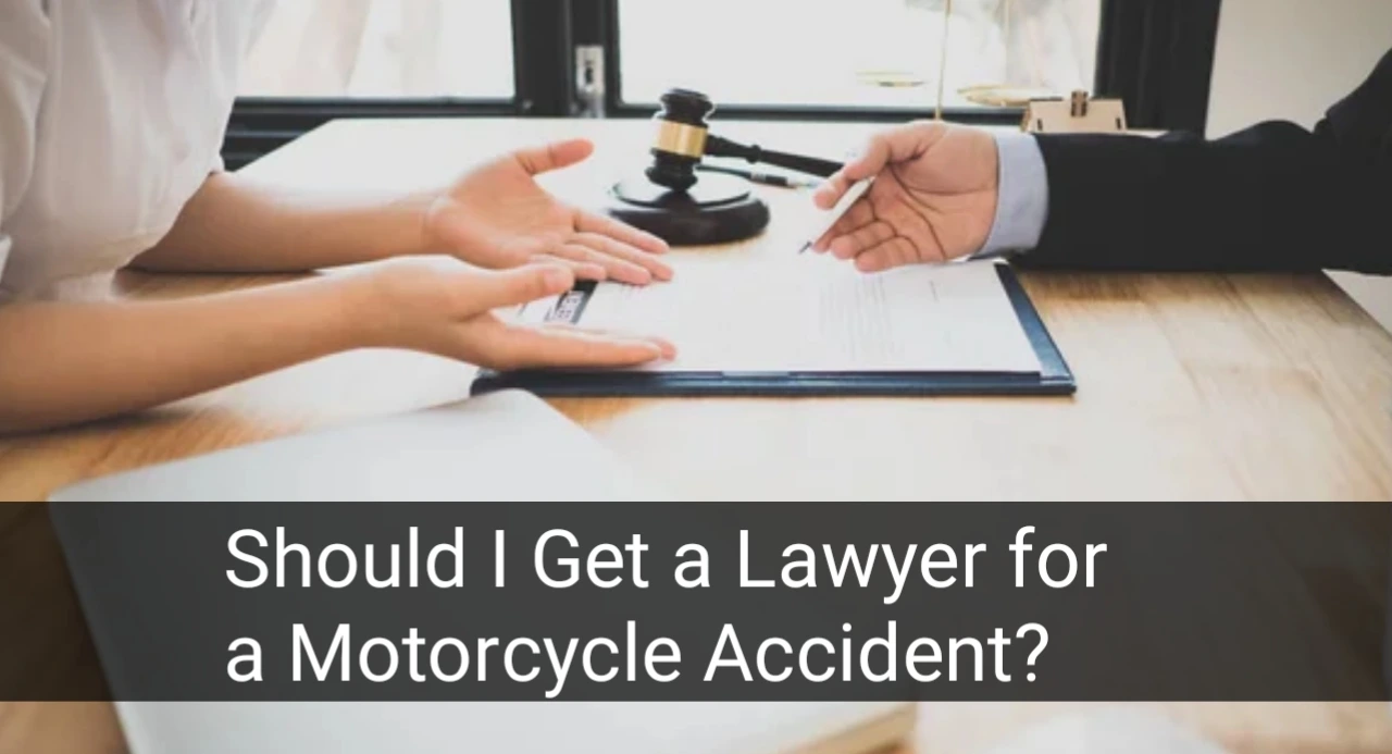 Should I Get a Lawyer for a Motorcycle Accident?